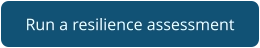 Run a resilience assessment