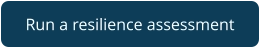 Run a resilience assessment