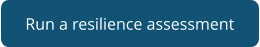 Run a resilience assessment