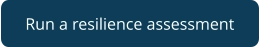 Run a resilience assessment