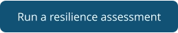 Run a resilience assessment