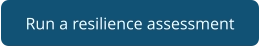 Run a resilience assessment