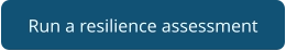 Run a resilience assessment