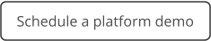 Schedule a platform demo