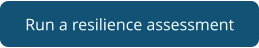 Run a resilience assessment