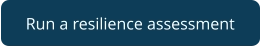 Run a resilience assessment